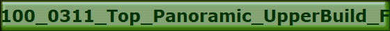 100_0311_Top_Panoramic_UpperBuild_Front_N