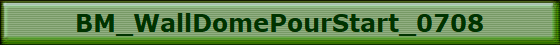 BM_WallDomePourStart_0708