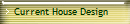 Current House Design